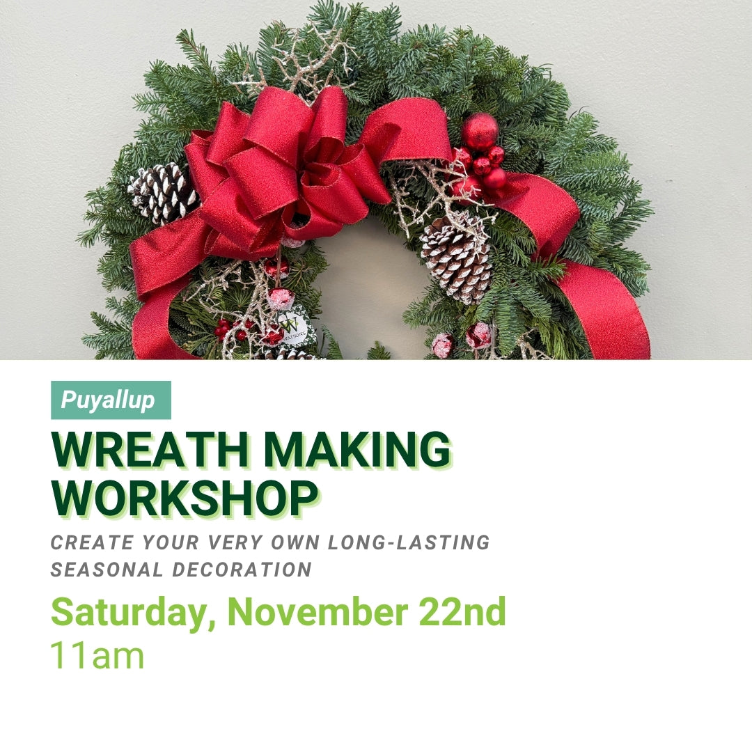 Wreath Making Workshop, Puyallup, Nov 22nd, 11AM